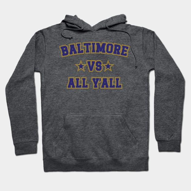 Baltimore Vs All Y'all v5 Hoodie by Emma